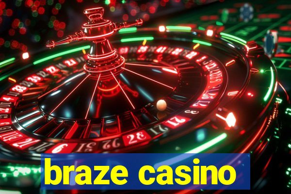 braze casino